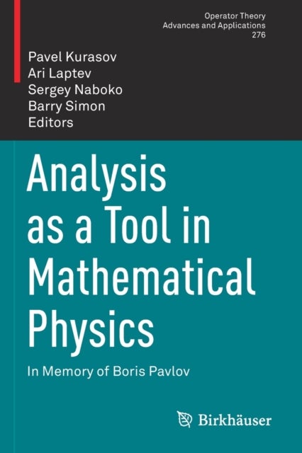 Analysis as a Tool in Mathematical Physics - In Memory of Boris Pavlov