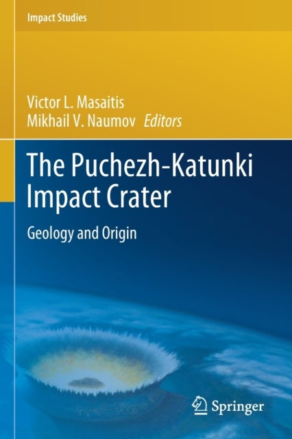 The Puchezh-Katunki Impact Crater - Geology and Origin