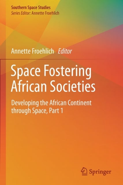 Space Fostering African Societies - Developing the African Continent through Space, Part 1