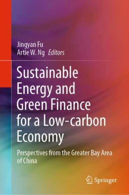 Sustainable Energy and Green Finance for a Low-carbon Economy - Perspectives from the Greater Bay Area of China