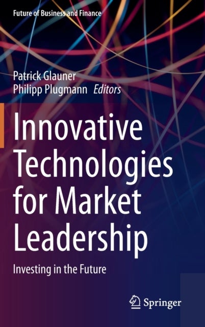 Innovative Technologies for Market Leadership - Investing in the Future