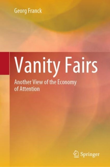Vanity Fairs - Another View of the Economy of Attention