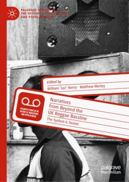 Narratives from Beyond the UK Reggae Bassline - The System is Sound