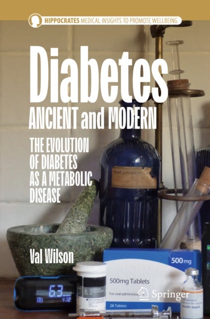 Diabetes Ancient and Modern - The Evolution of Diabetes as a Metabolic Disease