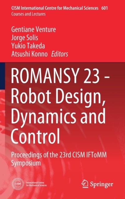 ROMANSY 23 - Robot Design, Dynamics and Control - Proceedings of the 23rd CISM IFToMM Symposium