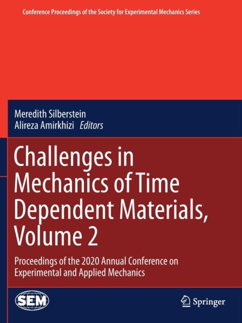 Challenges in Mechanics of Time Dependent Materials, Volume 2 - Proceedings of the 2020 Annual Conference on Experimental and Applied Mechanics
