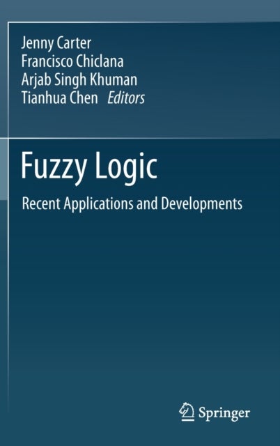 Fuzzy Logic - Recent Applications and Developments