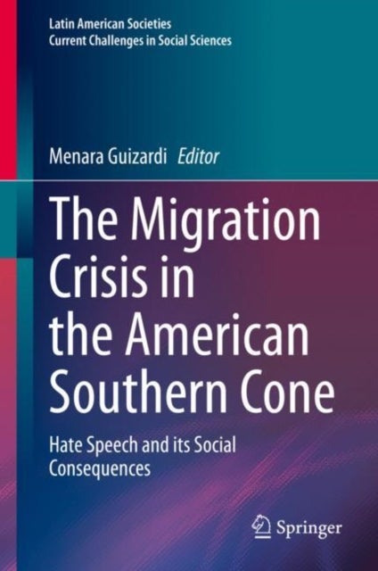 The Migration Crisis in the American Southern Cone - Hate Speech and its Social Consequences