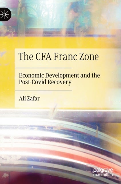 The CFA Franc Zone - Economic Development and the Post-Covid Recovery