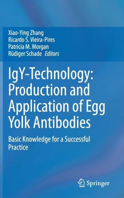 IgY-Technology: Production and Application of Egg Yolk Antibodies - Basic Knowledge for a Successful Practice