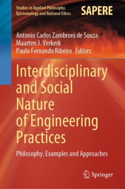 Interdisciplinary and Social Nature of Engineering Practices - Philosophy, Examples and Approaches