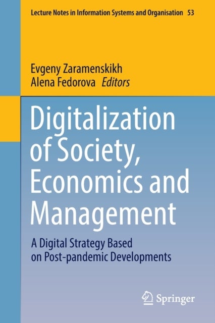 Digitalization of Society, Economics and Management - A Digital Strategy Based on Post-pandemic Developments