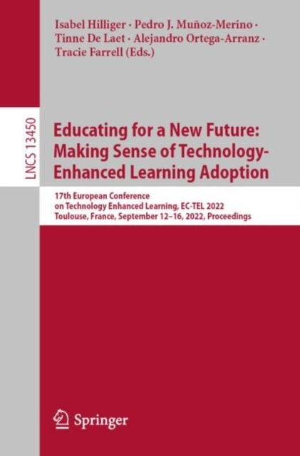 Educating for a New Future: Making Sense of Technology-Enhanced Learning Adoption - 17th European Conference on Technology Enhanced Learning, EC-TEL 2022, Toulouse, France, September 12–16, 2022, Proceedings