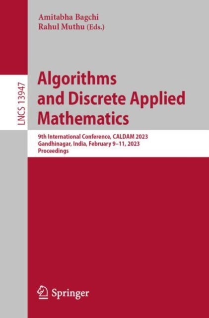 Algorithms and Discrete Applied Mathematics - 9th International Conference, CALDAM 2023, Gandhinagar, India, February 9–11, 2023, Proceedings