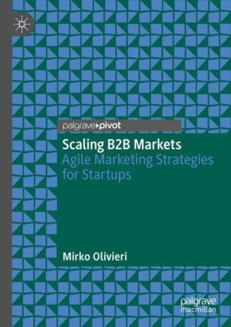 Scaling B2B Markets - Agile Marketing Strategies for Startups