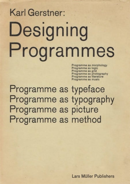 Karl Gerstner: Designing Programmes - Programme as Typeface, Typography, Picture, Method
