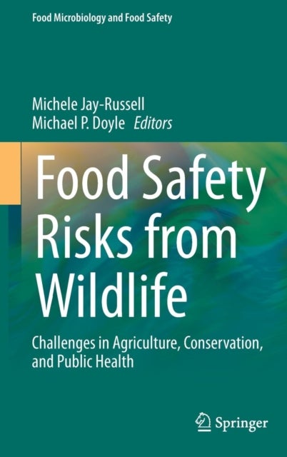 Food Safety Risks from Wildlife - Challenges in Agriculture, Conservation, and Public Health