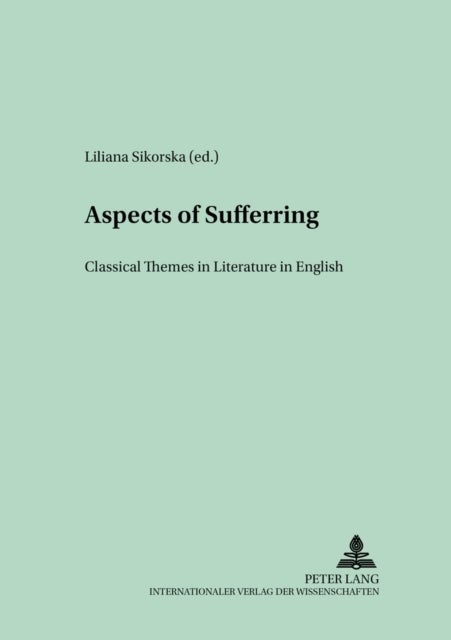 Aspects of Sufferring - Classical Themes in Literature in English