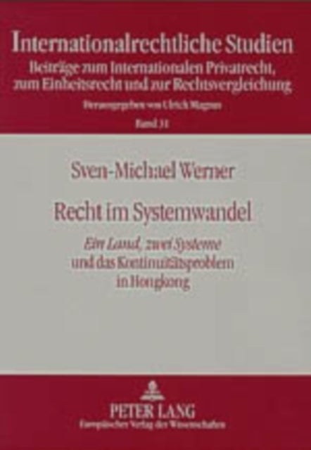 Recht im Systemwandel - "Ein Land, zwei Systeme" und das Kontinuitaetsproblem in Hongkong