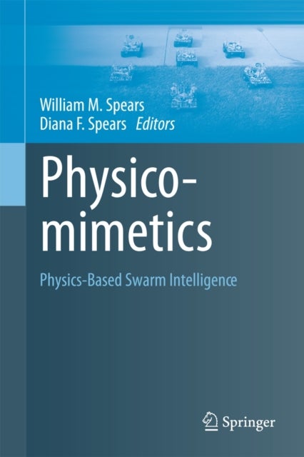 Physicomimetics - Physics-Based Swarm Intelligence