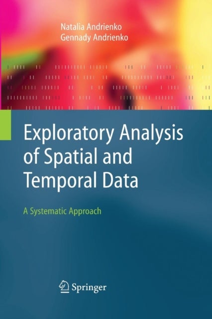 Exploratory Analysis of Spatial and Temporal Data - A Systematic Approach