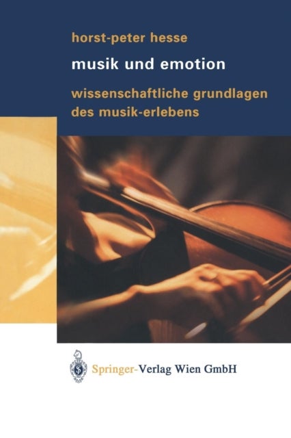 Musik und Emotion - Wissenschaftliche Grundlagen des Musik-Erlebens