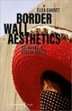 Border Wall Aesthetics ¿ Artworks in Border Spaces