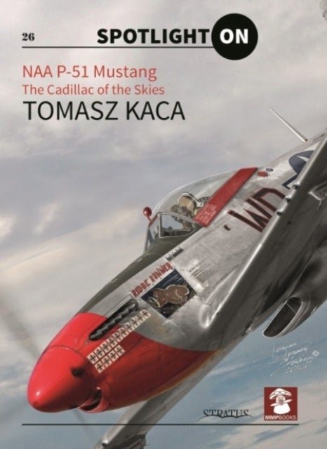 NAA P-51 Mustang - The Cadillac of the Skies