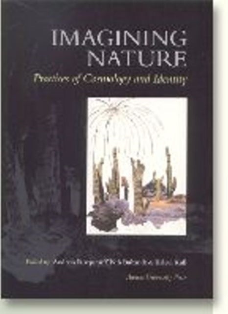 Imagining Nature - Practices of Cosmology & Identity