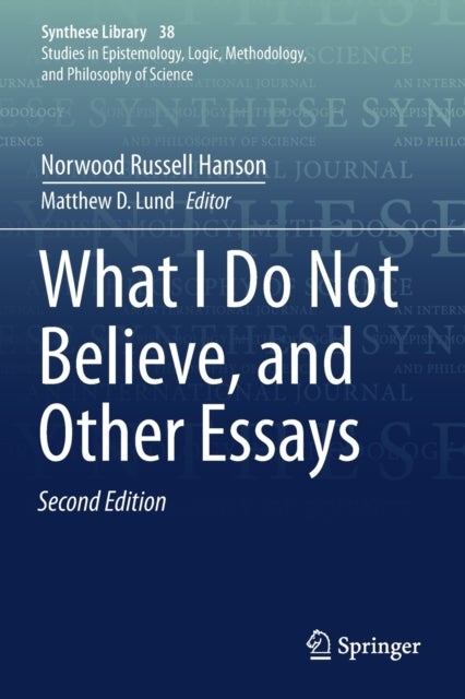 What I Do Not Believe, and Other Essays