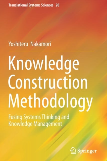 Knowledge Construction Methodology - Fusing Systems Thinking and Knowledge Management