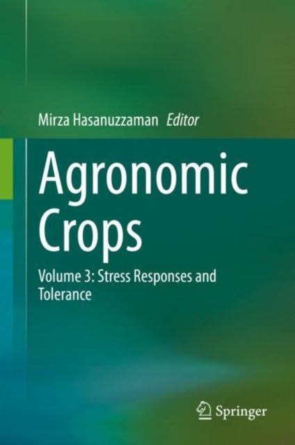 Agronomic Crops - Volume 3: Stress Responses and Tolerance