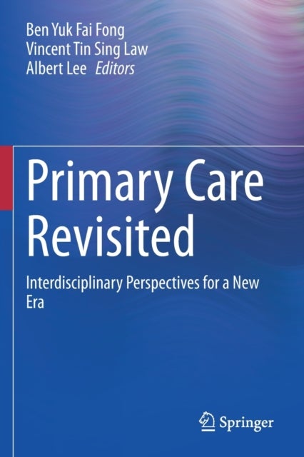 Primary Care Revisited - Interdisciplinary Perspectives for a New Era