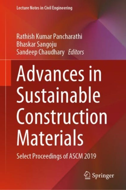 Advances in Sustainable Construction Materials - Select Proceedings of ASCM 2019