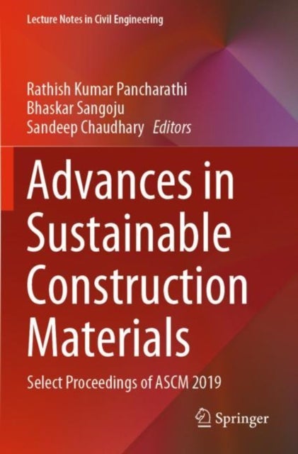 Advances in Sustainable Construction Materials - Select Proceedings of ASCM 2019