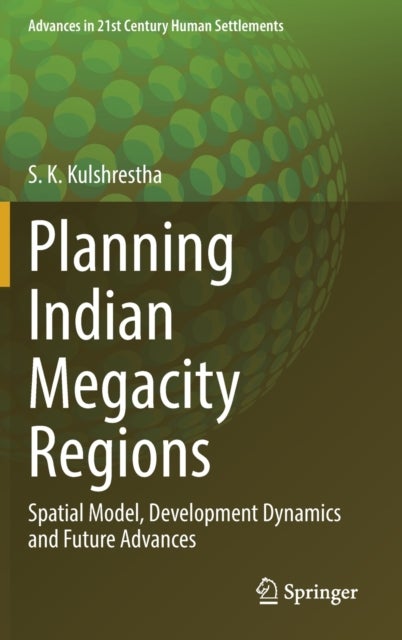 Planning Indian Megacity Regions - Spatial Model, Development Dynamics and Future Advances