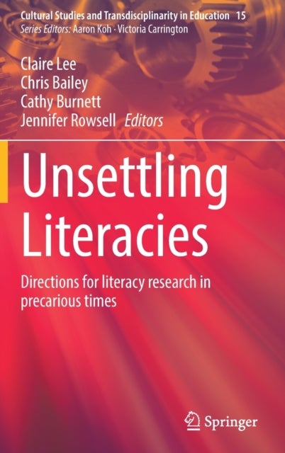 Unsettling Literacies - Directions for literacy research in precarious times
