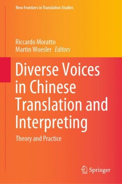 Diverse Voices in Chinese Translation and Interpreting - Theory and Practice