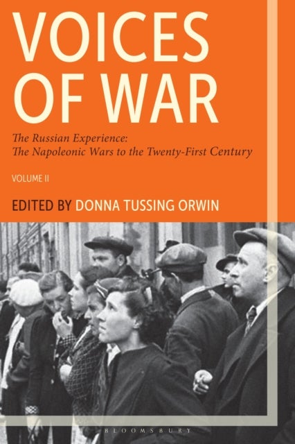 Voices of War - The Russian Experience, The Napoleonic Wars to the Twenty-First Century