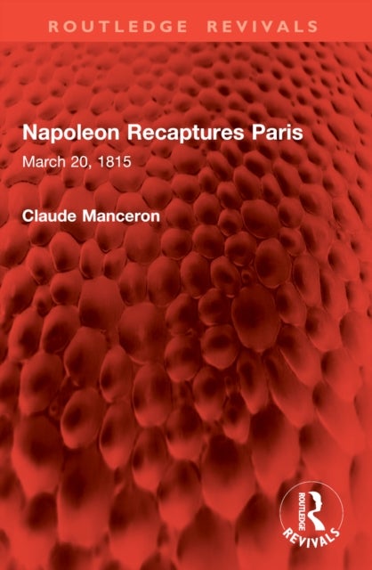 Napoleon Recaptures Paris - March 20, 1815