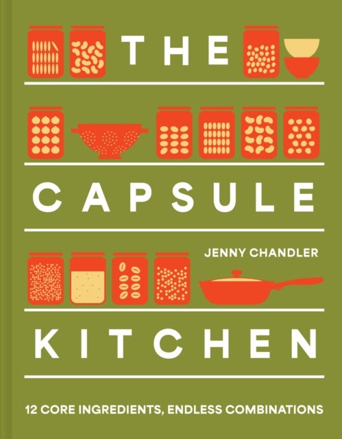 The Capsule Kitchen - 12 Core Ingredients, Endless Combinations