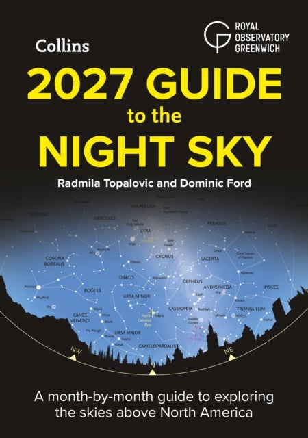 2027 Guide to the Night Sky - A Month-by-Month Guide to Exploring the Skies Above North America