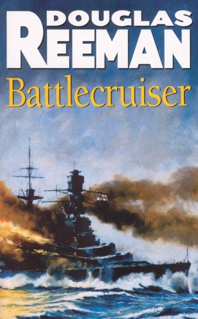 Battlecruiser - an adrenaline-fuelled, all-action naval adventure from the master storyteller of the sea