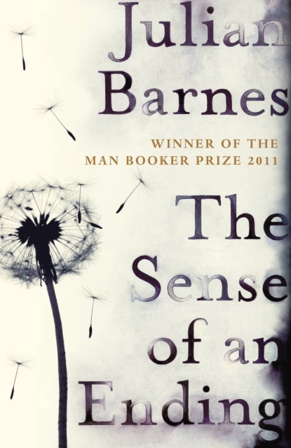 The Sense of an Ending - The classic Booker Prize-winning novel
