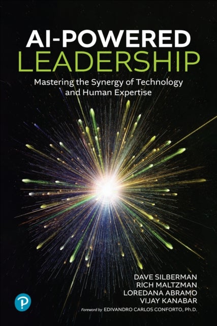 AI-Powered Leadership - Mastering the Synergy of Technology and Human Expertise