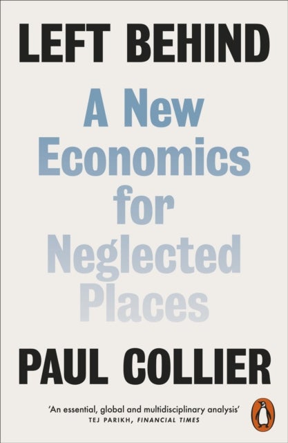 Left Behind - A New Economics for Neglected Places