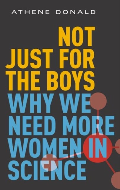 Not Just for the Boys - Why We Need More Women in Science
