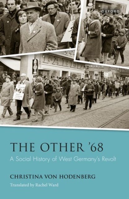 The Other '68 - A Social History of West Germany's Revolt