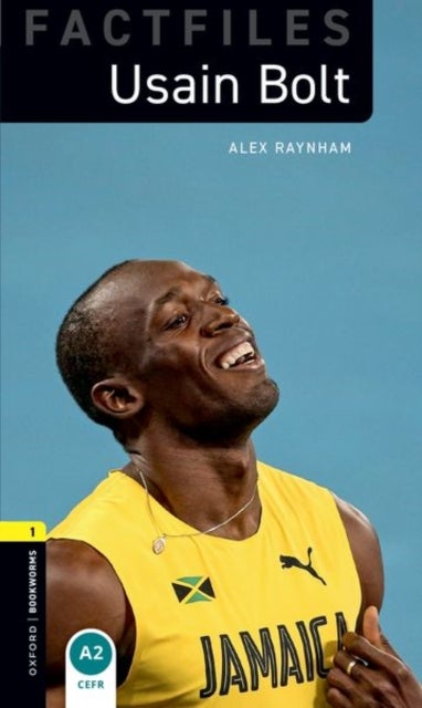 Oxford Bookworms Library Factfiles: Level 1:: Usain Bolt - Graded readers for secondary and adult learners