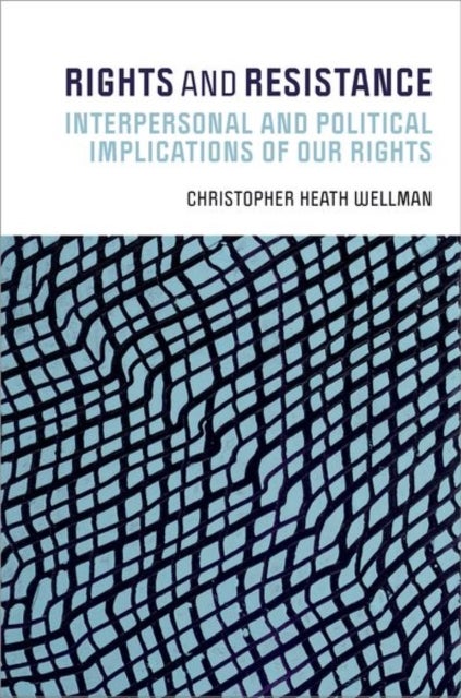 Rights and Resistance - Interpersonal and Political Implications of Our Rights